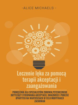cover image of Leczenie lęku za pomocą terapii akceptacji i zaangażowania